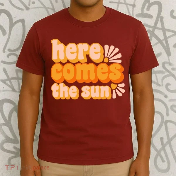 Here Comes The Sun Summer Vibes T-Shirt