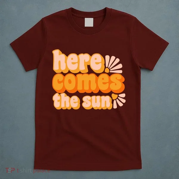 Here Comes The Sun Summer Vibes T-Shirt