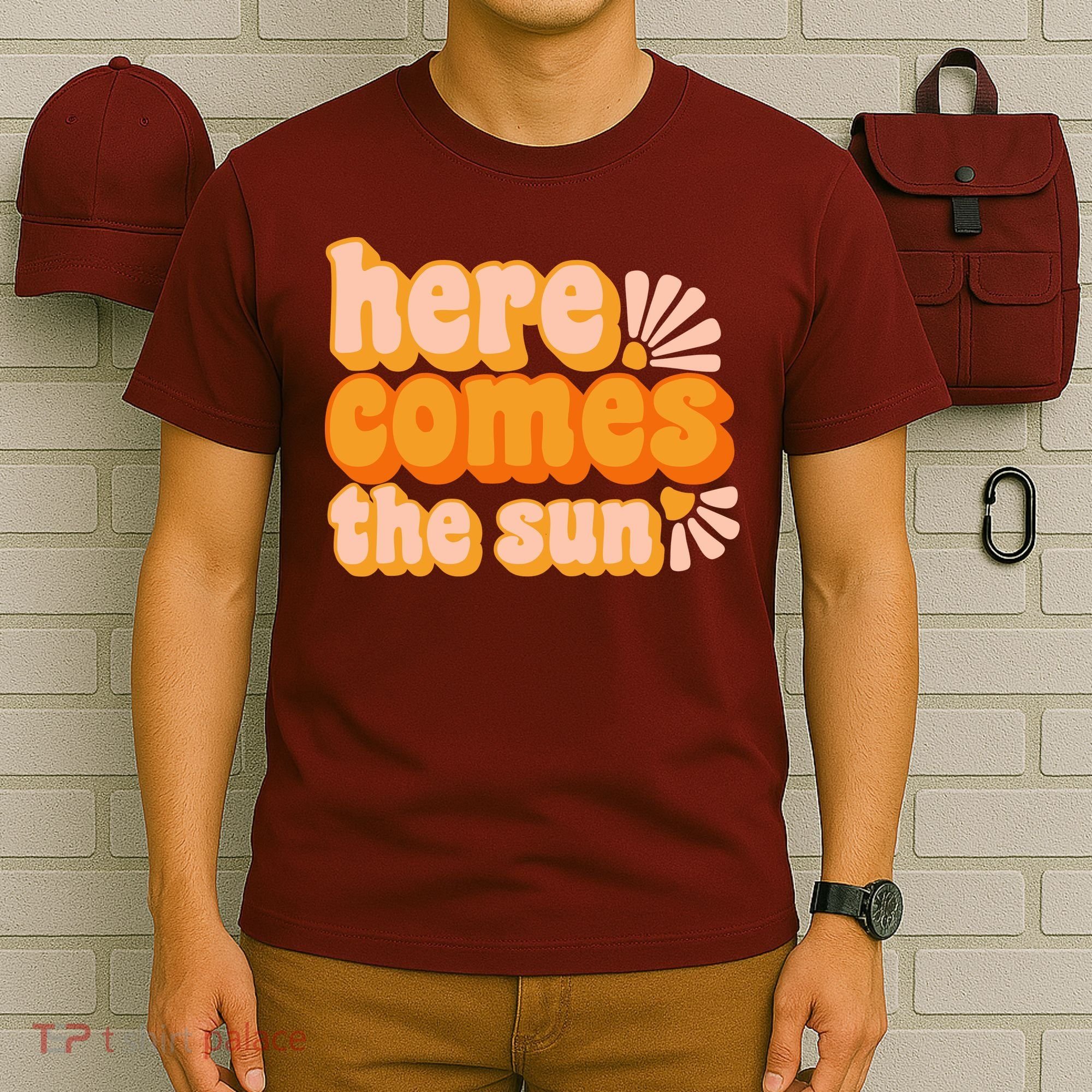 Here Comes The Sun Summer Vibes T-Shirt