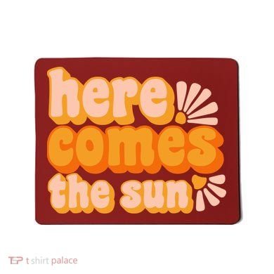 Here Comes The Sun Summer Vibes Mousepad