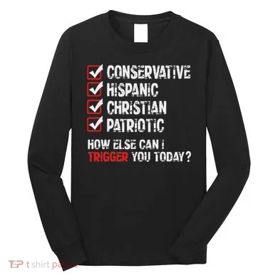 Hispanic Conservative Trigger Long Sleeve Shirt