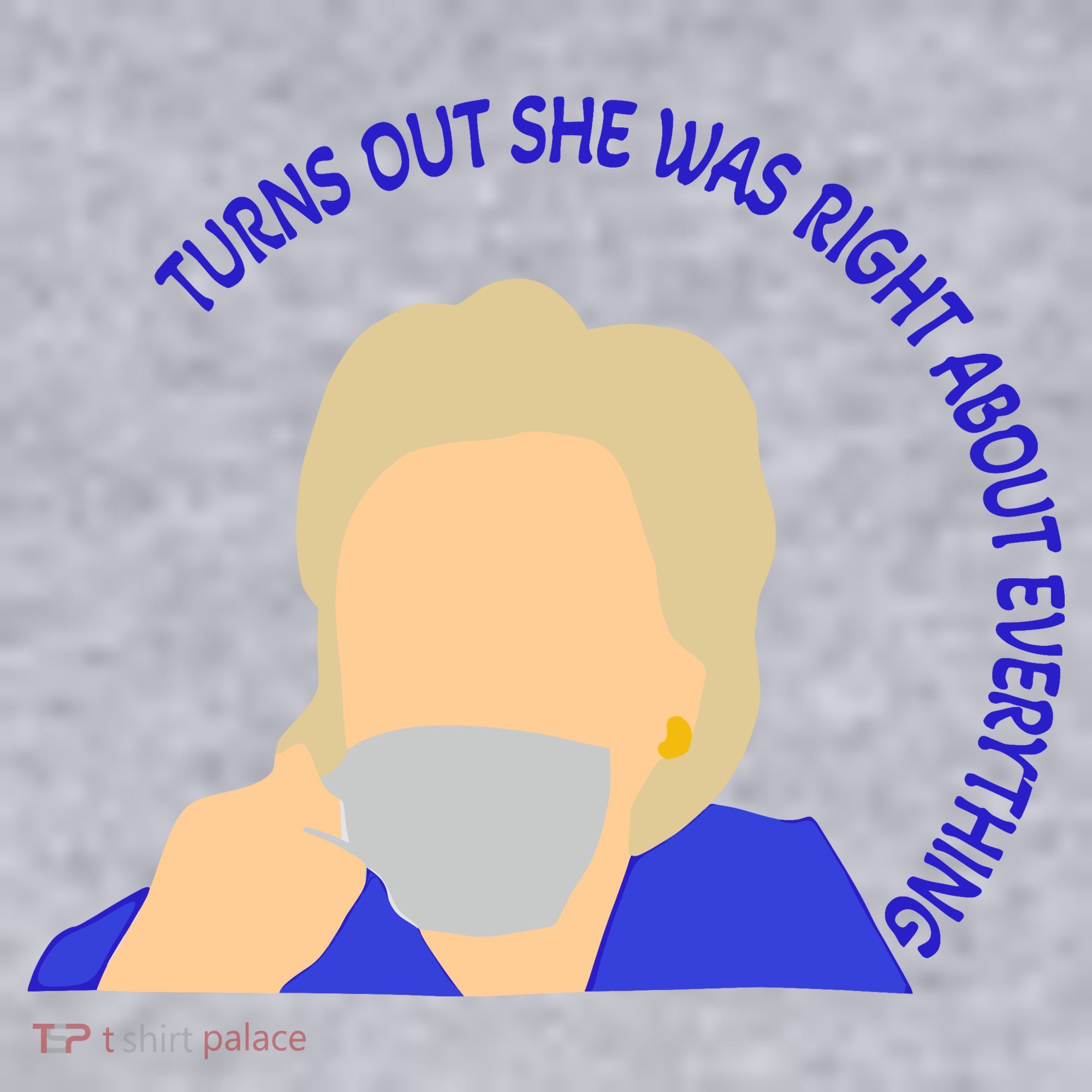Hillary Clinton Turns Out She Was Right About Everything Women's Sweatshirt