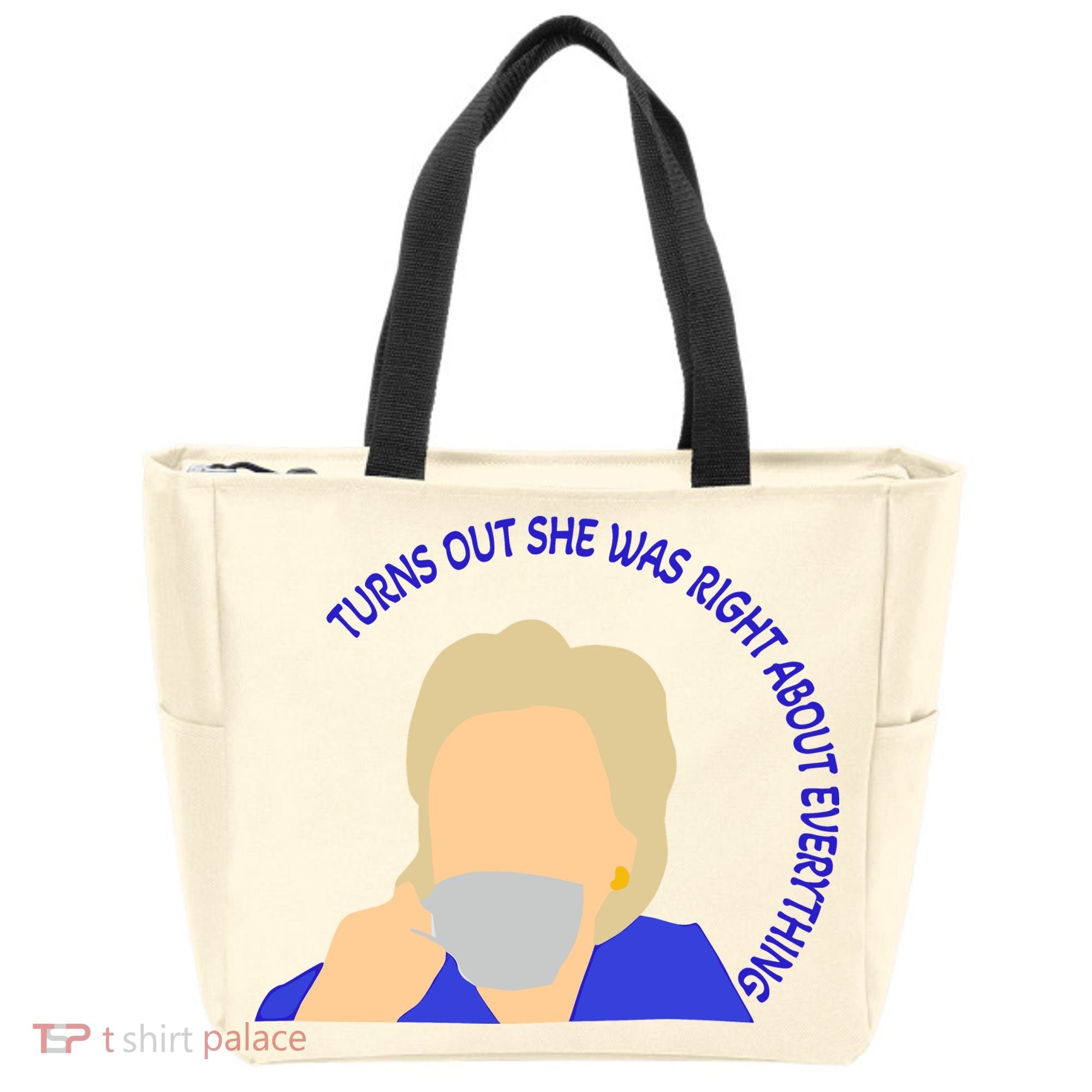 Hillary Clinton Turns Out She Was Right About Everything Tote Bag