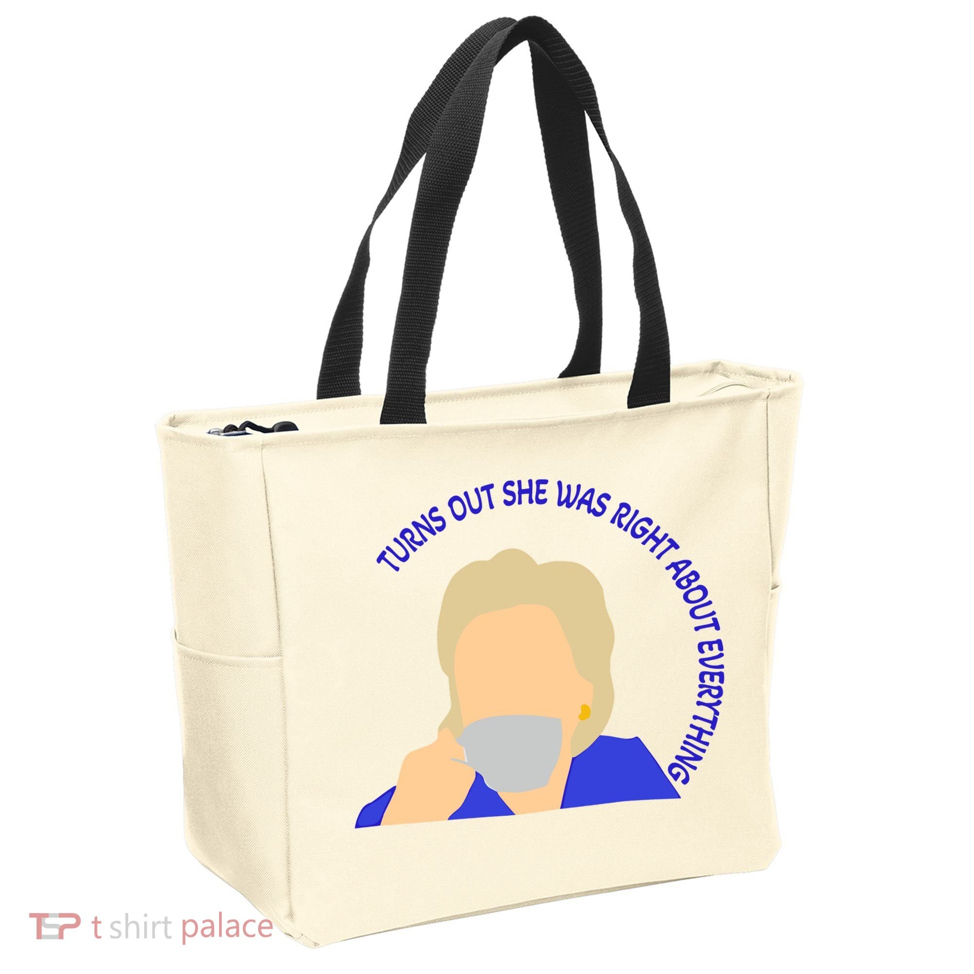 Hillary Clinton Turns Out She Was Right About Everything Tote Bag