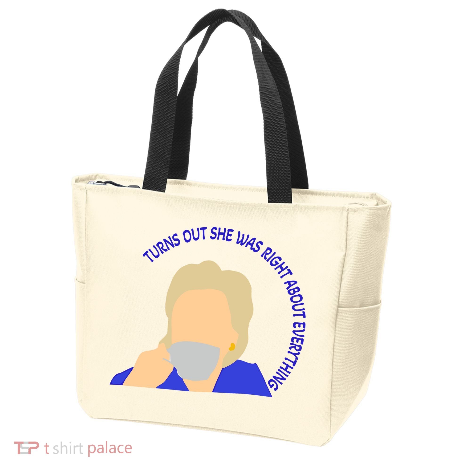 Hillary Clinton Turns Out She Was Right About Everything Tote Bag