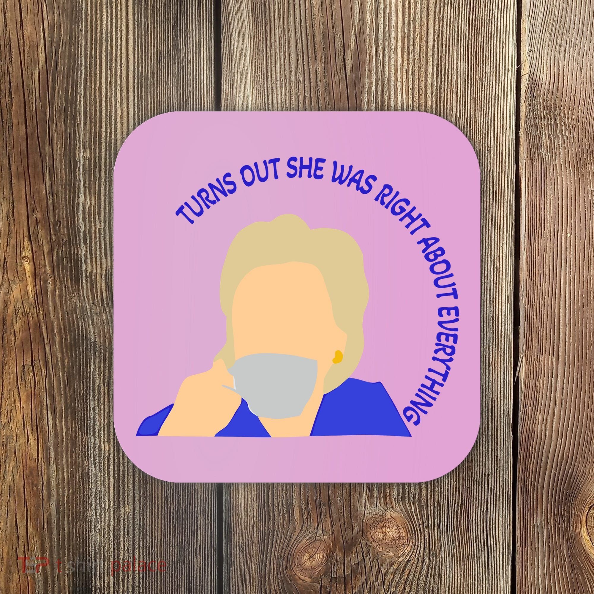Hillary Clinton Turns Out She Was Right About Everything Coaster