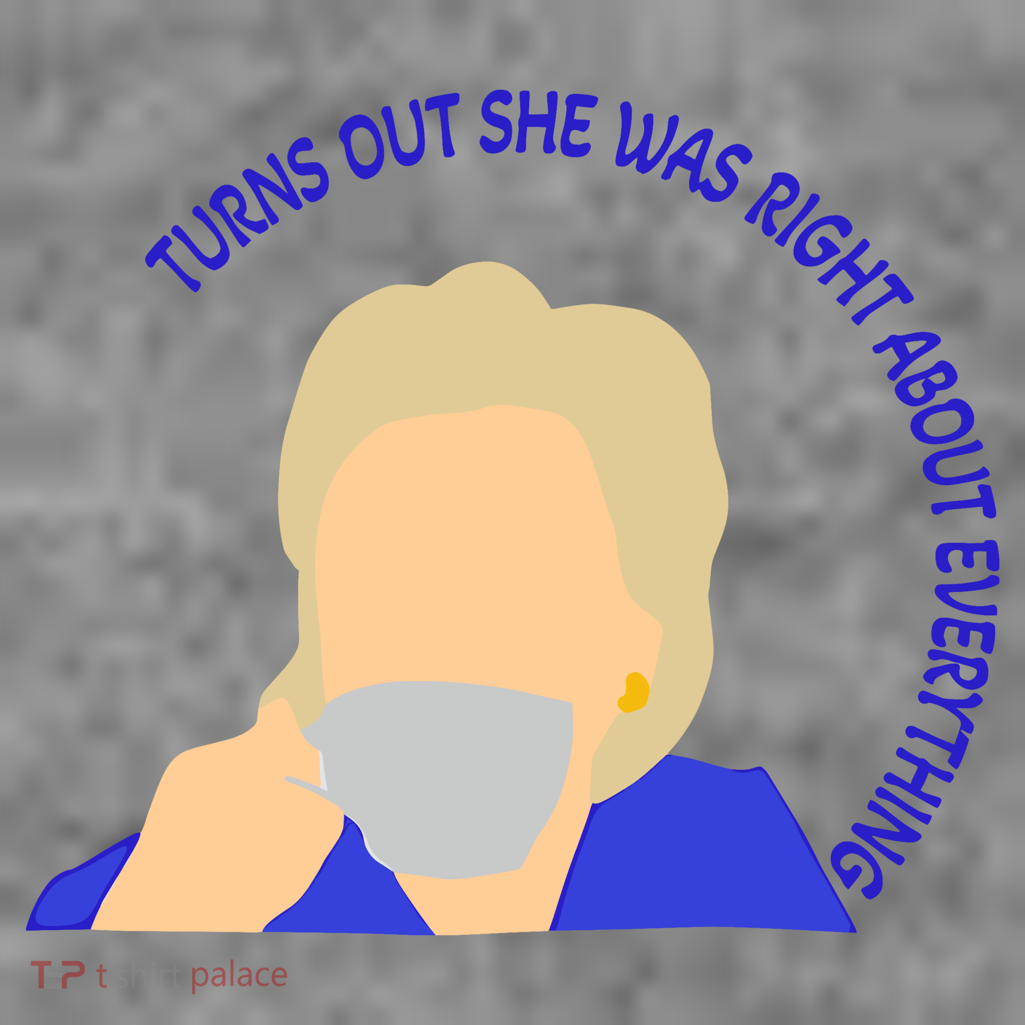 Hillary Clinton Turns Out She Was Right About Everything Toddler Hoodie