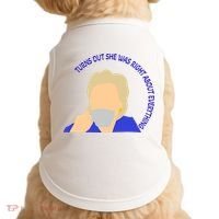 Hillary Clinton Turns Out She Was Right About Everything Doggie Tank thumb 0