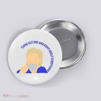 Hillary Clinton Turns Out She Was Right About Everything Button thumb 0