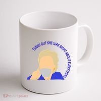 Hillary Clinton Turns Out She Was Right About Everything Coffee Mug thumb 1