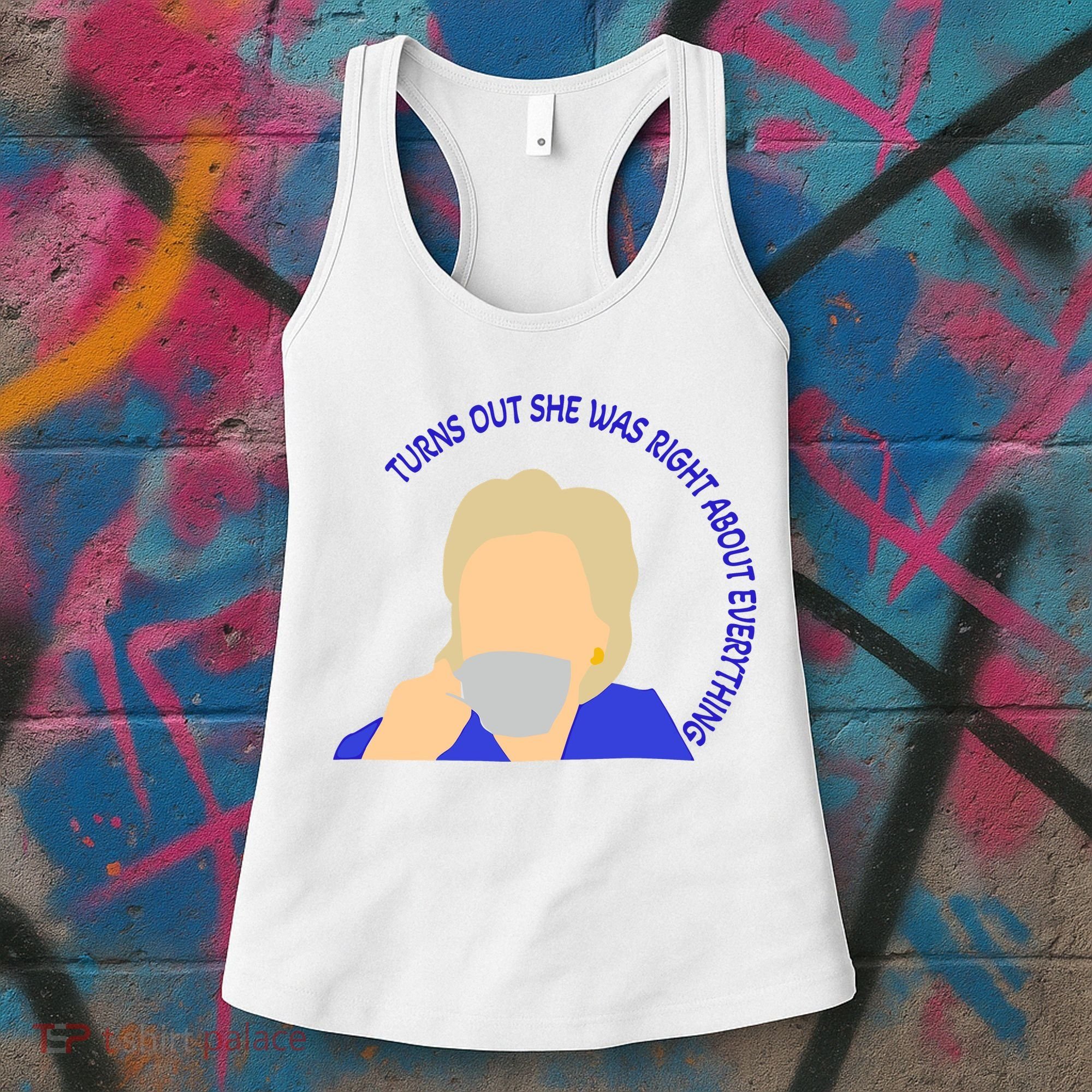 Hillary Clinton Turns Out She Was Right About Everything Women's Tank Top