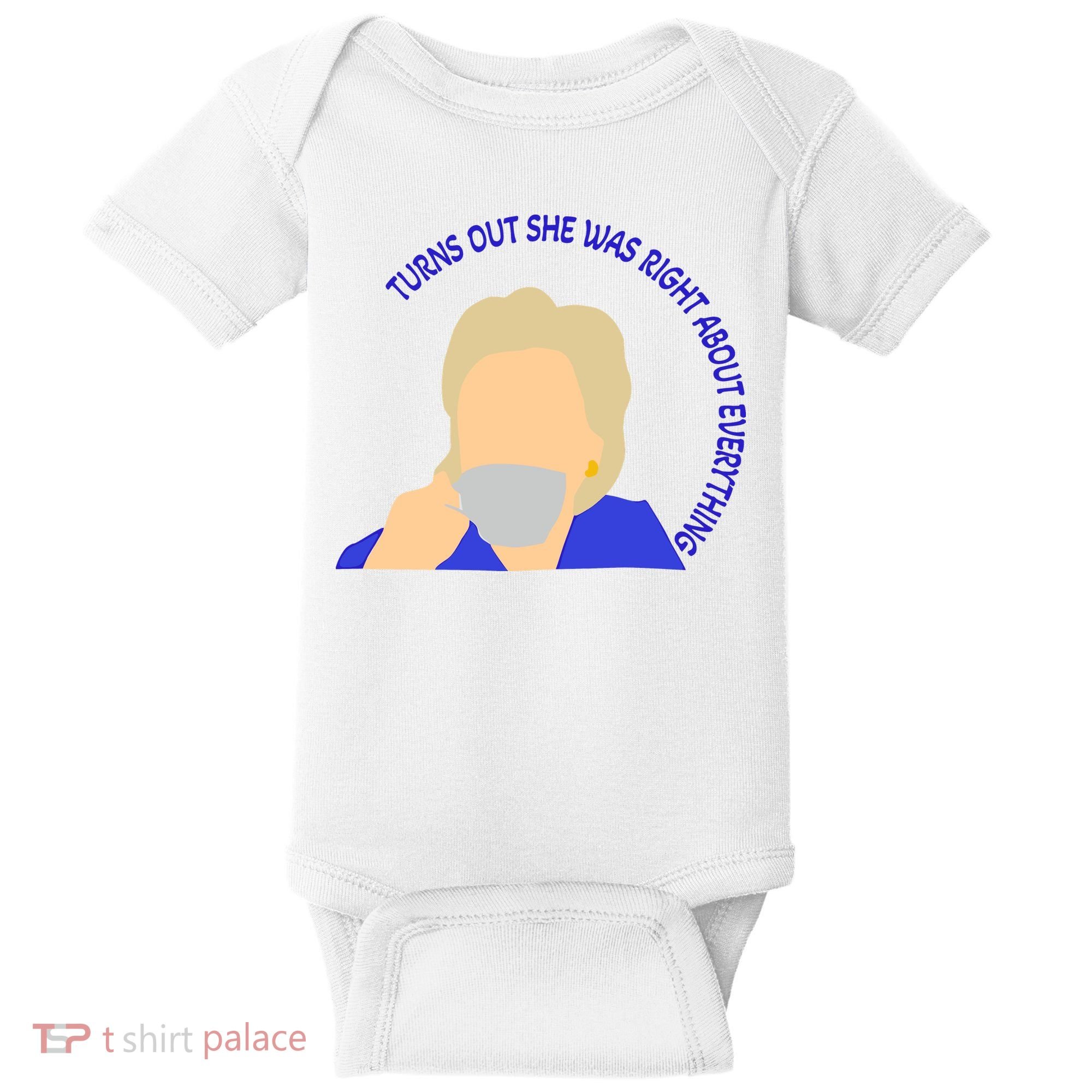 Hillary Clinton Turns Out She Was Right About Everything Baby Bodysuit
