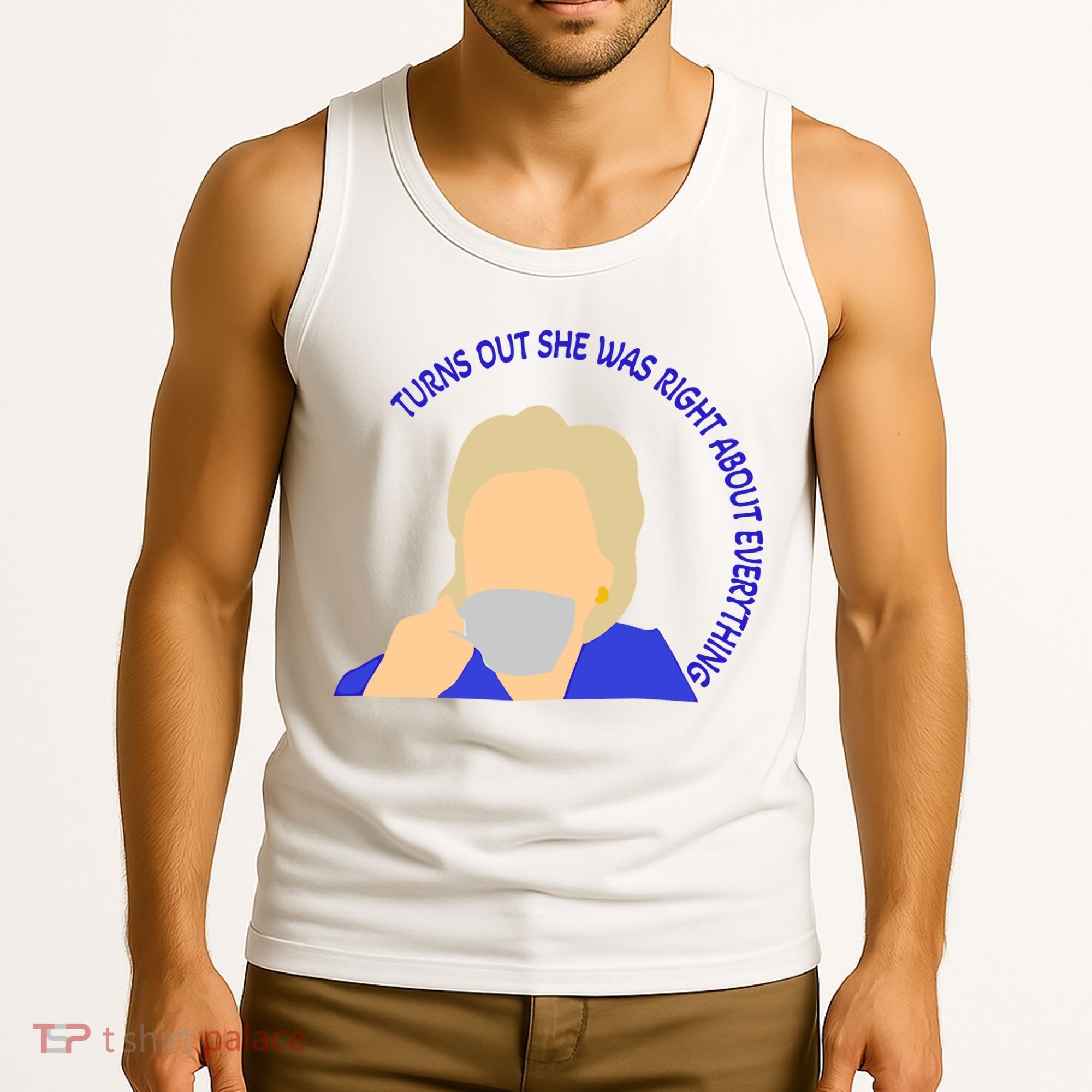 Hillary Clinton Turns Out She Was Right About Everything Tank Top