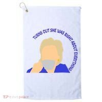 Hillary Clinton Turns Out She Was Right About Everything Golf Towel thumb 0