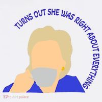 Hillary Clinton Turns Out She Was Right About Everything Golf Towel thumb 3