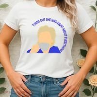 Hillary Clinton Turns Out She Was Right About Everything Women's T-Shirt thumb 2