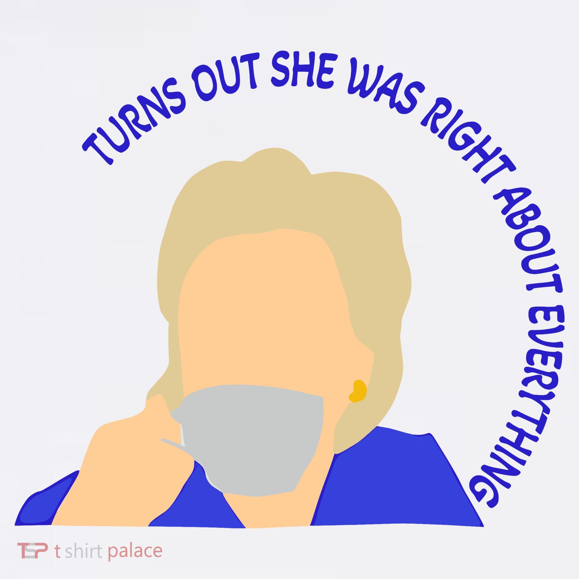 Hillary Clinton Turns Out She Was Right About Everything Kids T-Shirt
