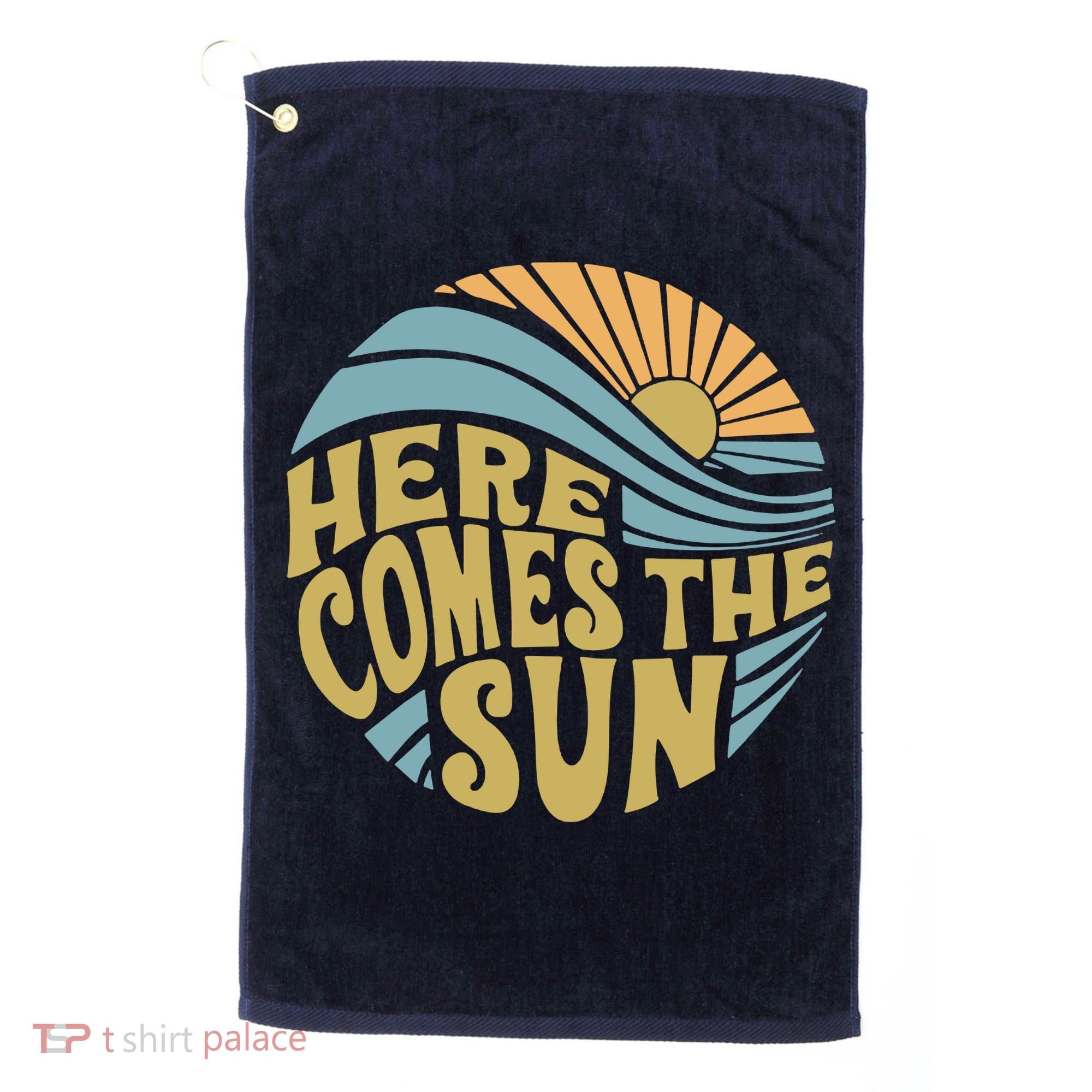 Here Comes The Sun Golf Towel