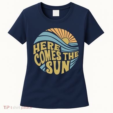 Here Comes The Sun Women's T-Shirt