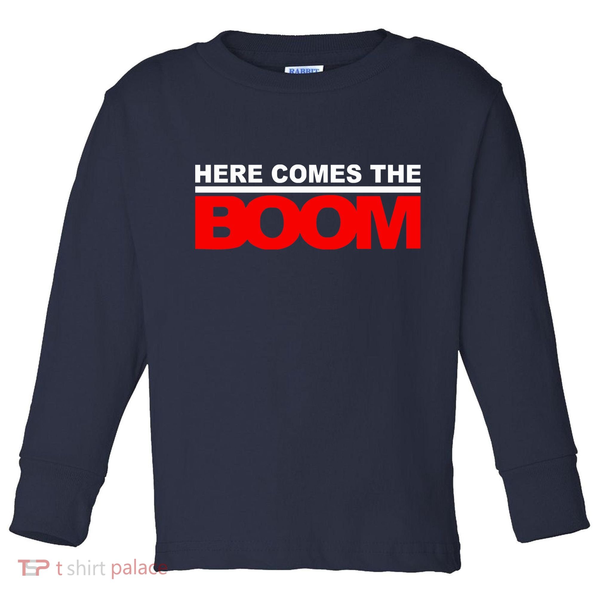 Here Comes The Boom Toddler Long Sleeve Shirt