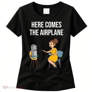 Here Comes The Airplane Women's T-Shirt