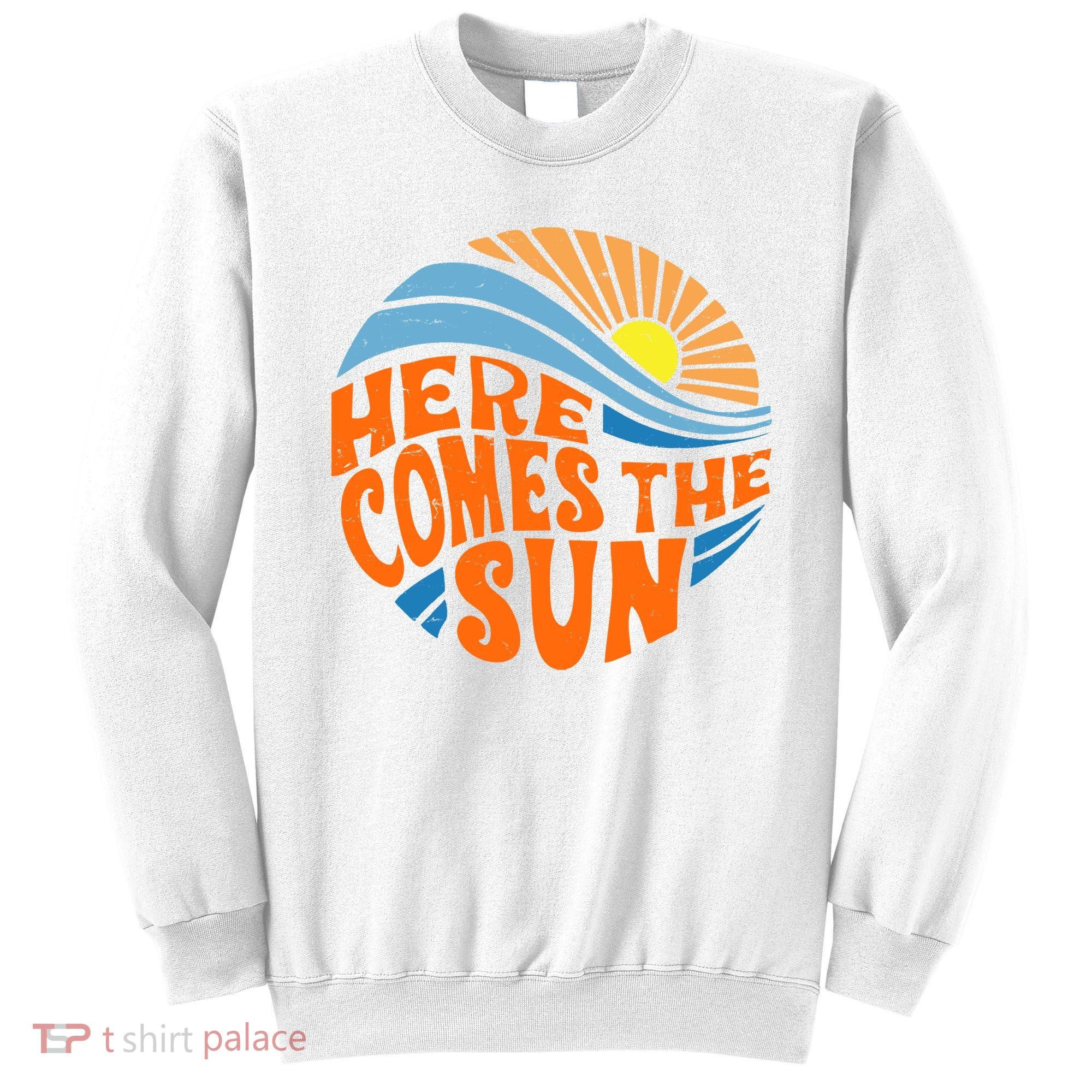 Here Comes The Sun Retro Summer Sweatshirt