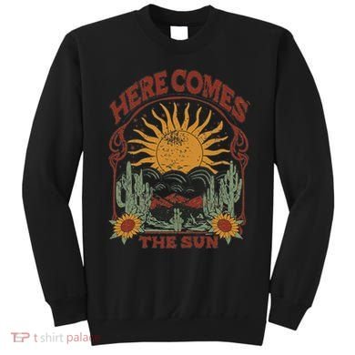 Here Comes The Sun Sweatshirt