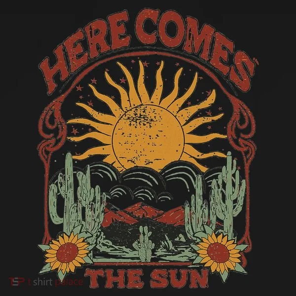 Here Comes The Sun T-Shirt