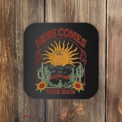 Here Comes The Sun Coaster