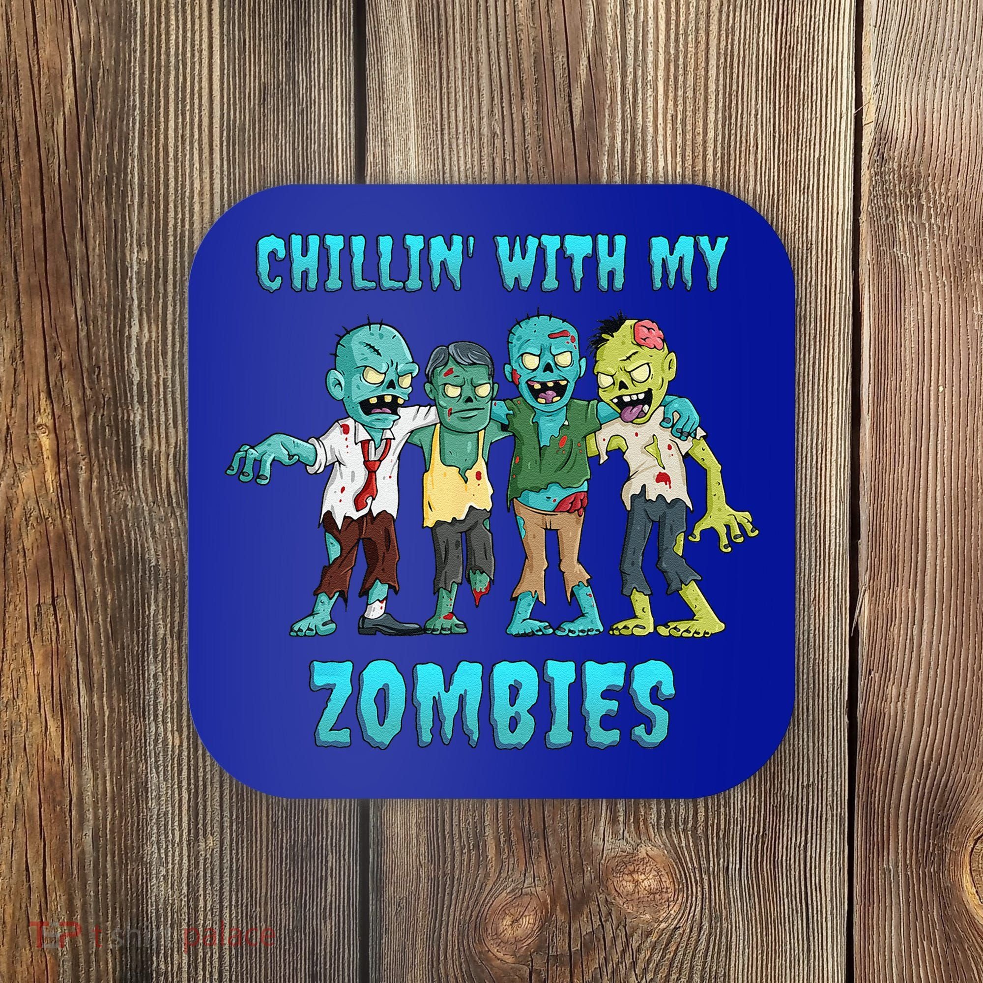 Halloween Chillin With My Zombies Funny Coaster