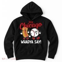 Hey Chicago Whadya Say Baseball And Hot Dog Funny Retro Hoodie thumb 0