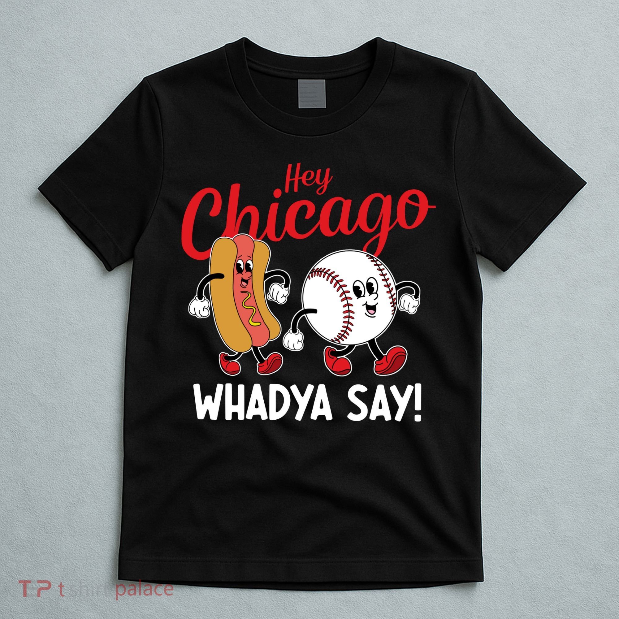 Hey Chicago Whadya Say Baseball And Hot Dog Funny Retro T-Shirt