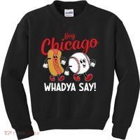Hey Chicago Whadya Say Baseball And Hot Dog Funny Retro Kids Sweatshirt thumb 0