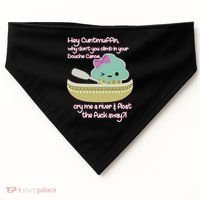 Hey Cuntmuffin Why Dont You Climb In Your Douche Canoe USA-Made Doggie Bandana thumb 0