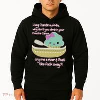 Hey Cuntmuffin Why Dont You Climb In Your Douche Canoe Hoodie thumb 2