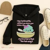 Hey Cuntmuffin Why Dont You Climb In Your Douche Canoe Hoodie thumb 4