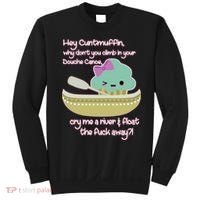 Hey Cuntmuffin Why Dont You Climb In Your Douche Canoe Sweatshirt thumb 0