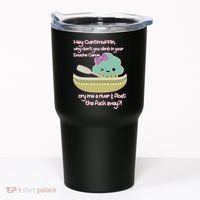 Hey Cuntmuffin Why Dont You Climb In Your Douche Canoe Tumbler thumb 0
