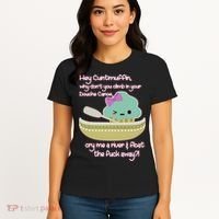Hey Cuntmuffin Why Dont You Climb In Your Douche Canoe Women's T-Shirt thumb 4