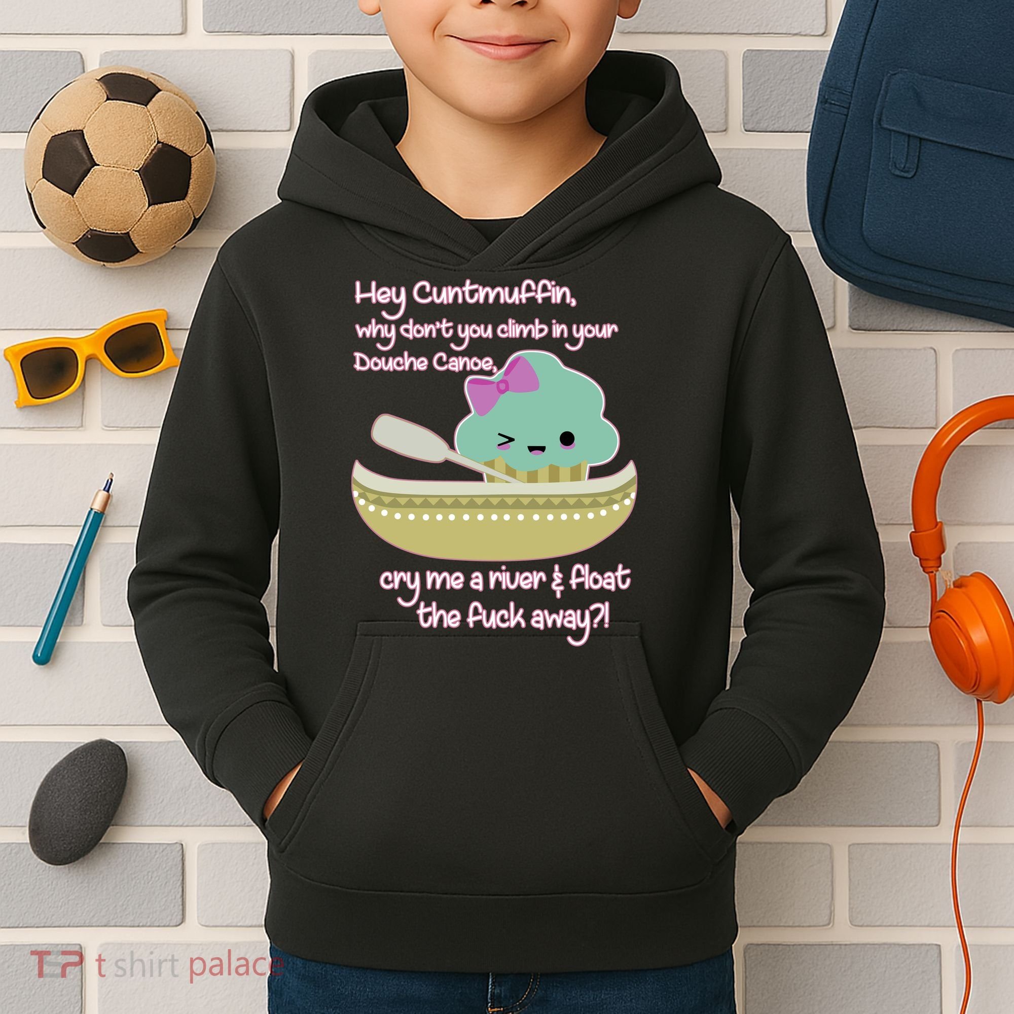 Hey Cuntmuffin Why Dont You Climb In Your Douche Canoe Kids Hoodie
