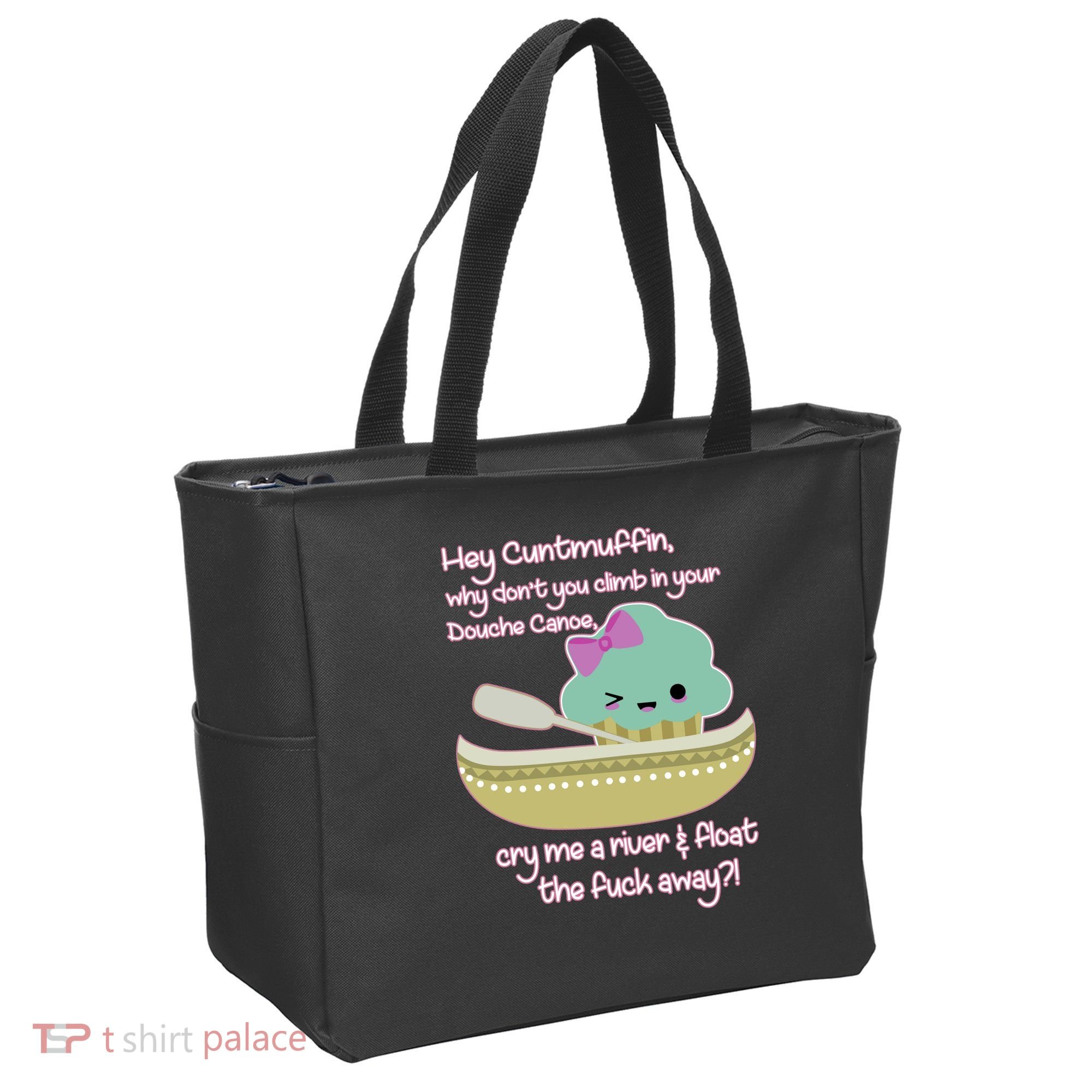 Hey Cuntmuffin Why Dont You Climb In Your Douche Canoe Tote Bag
