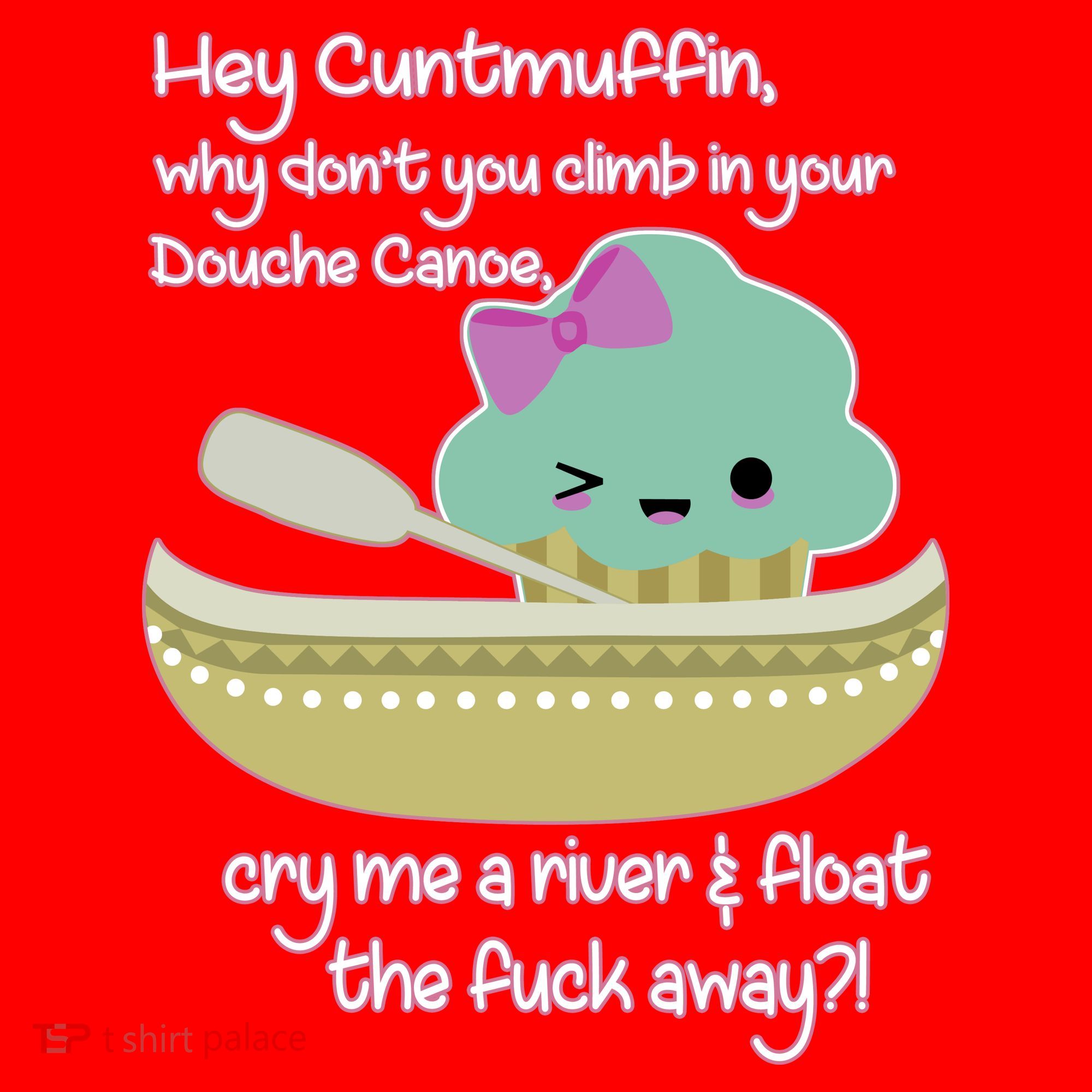 Hey Cuntmuffin Why Dont You Climb In Your Douche Canoe Santa Hat