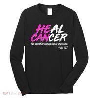 Heal Cancer With God Long Sleeve Shirt thumb 0
