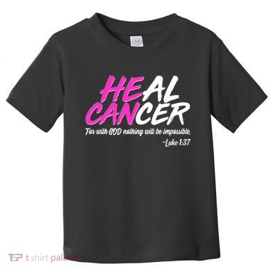 Heal Cancer With God Toddler T-Shirt