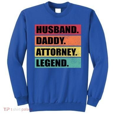 Husband Daddy Attorney Legend Retro Fathers Day Meaningful Gift Sweatshirt