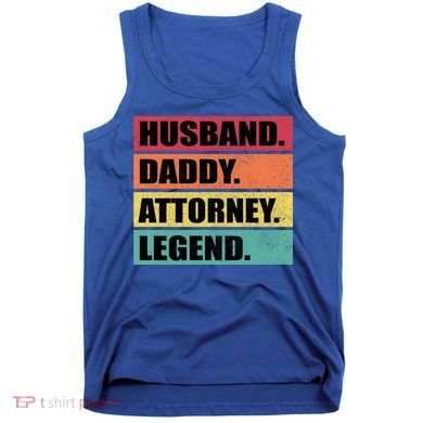Husband Daddy Attorney Legend Retro Fathers Day Meaningful Gift Tank Top