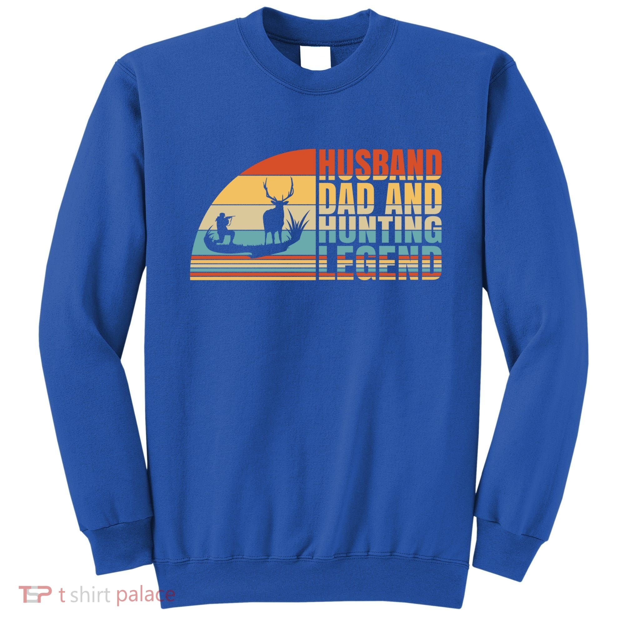 Husband Dad And Hunting Legend Deer Hunting Dad Gift Sweatshirt