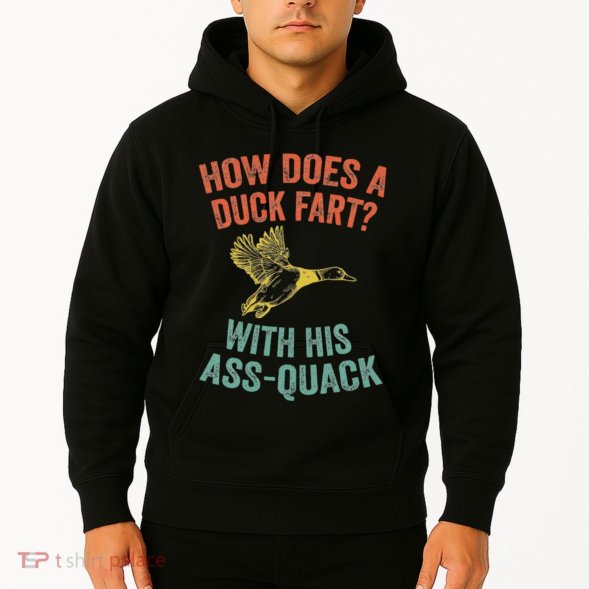 How Does A Duck Fart Funny Duck For Hunters Hoodie