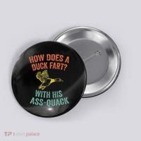 How Does A Duck Fart Funny Duck For Hunters Button thumb 0