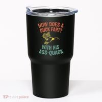 How Does A Duck Fart Funny Duck For Hunters Tumbler thumb 0